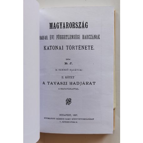 Bánlaky József: Magyarország 1848/49. évi függetlenségi harczának katonai története I-III.