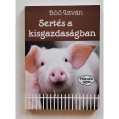 Böő István, Dr.: Sertés a kisgazdaságban