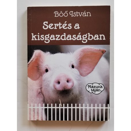 Böő István, Dr.: Sertés a kisgazdaságban