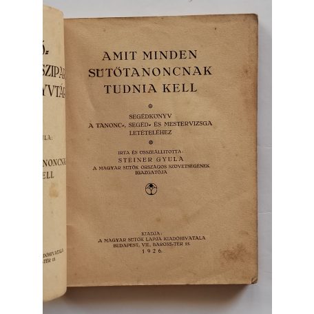 Steiner Gyula: Amit minden sütőtanoncnak tudnia kell