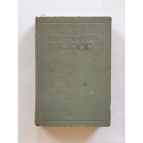 Balassa Imre: A magyar királytragédia - IV. Károly