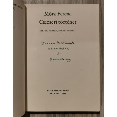 Móra Ferenc: Csicseri történet (Reich Károly által dedikált!)