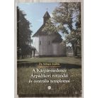 Szilágyi András, Dr.: A Kárpát-medece Árpád-kori rotundái és centrális templomai