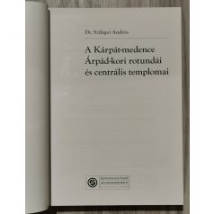   Szilágyi András, Dr.: A Kárpát-medece Árpád-kori rotundái és centrális templomai