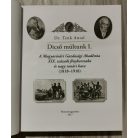 Tenk Antal: Dicső múltunk I. - A Magyaróvári Gazdasági Akadémia XIX. századi fénykorszaka és nagy tanári kara (1818-1918)