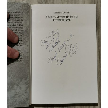 Szabados György: A magyar történelem kezdeteiről (Dedikált!)