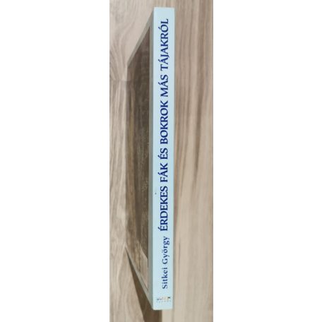 Sitkei György: Érdekes fák és bokrok más tájakról (Dedikált!)