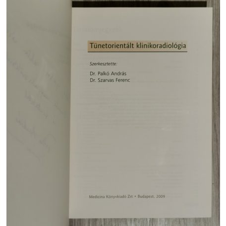 Palkó András - Szarvas Ferenc (szerk.): Tünetorientált klinikoradiológia (Dedikált!)