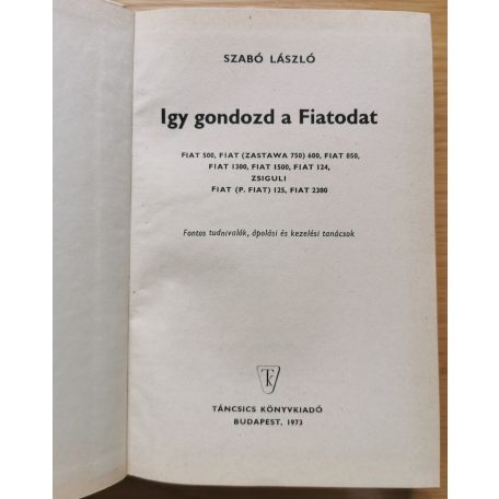 Szabó László: Így gondozd a FIATODAT (Fontos tudnivalók, ápolási és kezelési tanácsok) 