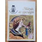 Kriza Ildikó (szerk.): Mátyás az igazságos: Történetek Mátyás királyról...