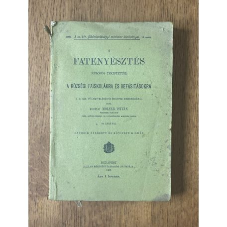 Molnár István: A fatenyésztés különös tekintettel a községi faiskolákra és befásításokra (1908)