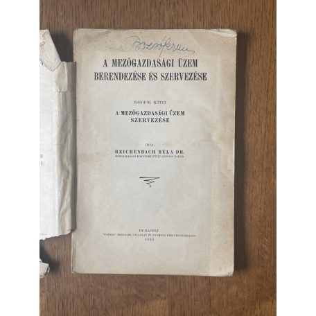 Reichenbach Béla, Dr.: A mezőgazdasági üzem berendezése és szervezése II. 