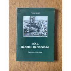 Farkas Kálmán: Béke, háború, hadifogság 