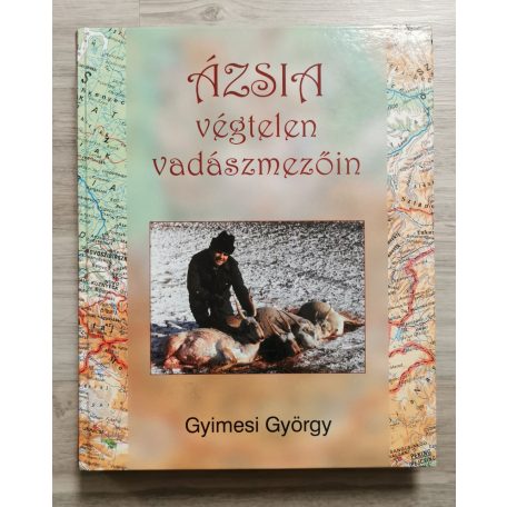 Gyimesi György: Ázsia végtelen vadászmezőin
