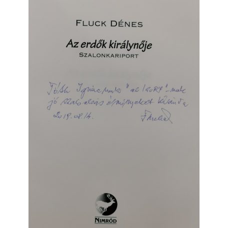 Fluck Dénes: Az erdők királynője - Szalonkariport (Dedikált)