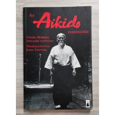   John Stevens (szerk.): Az Aikido esszenciája - Uesiba Morihei szellemi tanításai