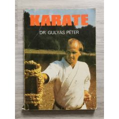Gulyás Péter, Dr.: Karate - Az alapoktól a fekete övig