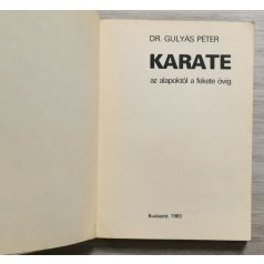 Gulyás Péter, Dr.: Karate - Az alapoktól a fekete övig