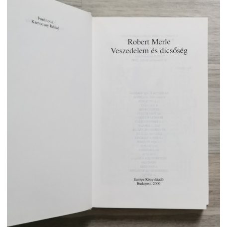 Robert Merle: Veszedelem és dicsőség  (Francia história XI.)