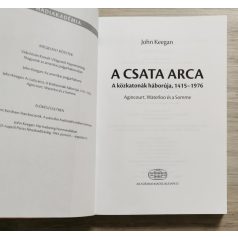   John Keegan:  A csata arca - A közkatonák háborúja, 1415-1976