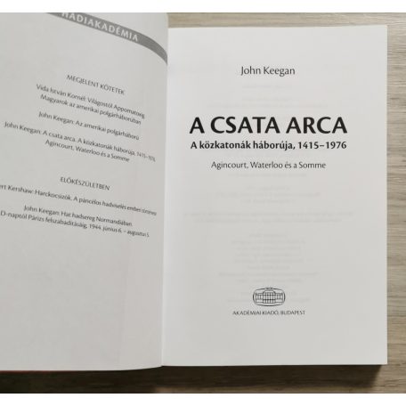 John Keegan:  A csata arca - A közkatonák háborúja, 1415-1976
