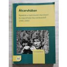Somkutas Róbert: Álcaruhában - Fejezetek a hadműveleti-harcászati és csapatfelderítés történetéből (1945 - 2000)