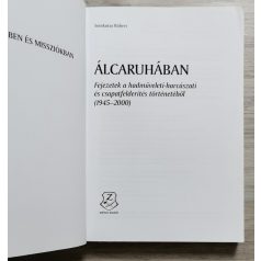   Somkutas Róbert: Álcaruhában - Fejezetek a hadműveleti-harcászati és csapatfelderítés történetéből (1945 - 2000)