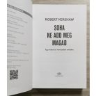 Robert Kershaw: Soha ne add meg magad - Egy háborús nemzedék emlékei