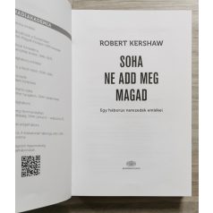   Robert Kershaw: Soha ne add meg magad - Egy háborús nemzedék emlékei