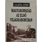 Galántai József: Magyarország az első világháborúban