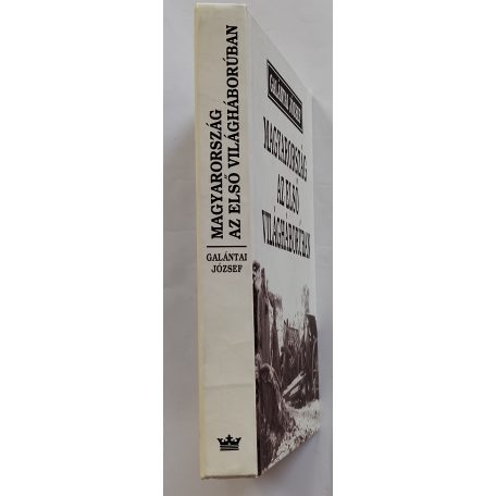 Galántai József: Magyarország az első világháborúban