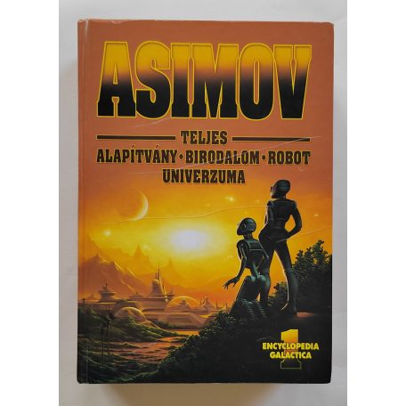 Isaac Asimov: Asimov ​teljes Alapítvány – Birodalom – Robot univerzuma 1.