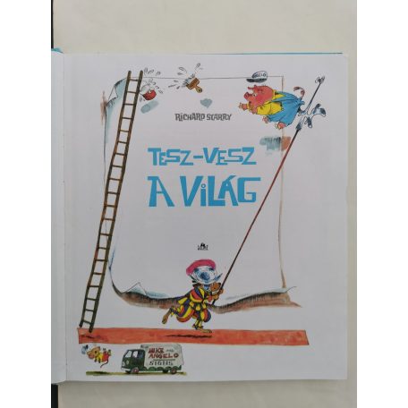 Richard Scarry: Tesz-vesz a világ
