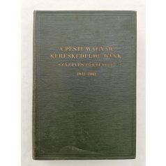   A Pesti Magyar Kereskedelmi Bank százéves története 1841-1941