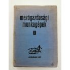 Vodnyánszky Rudolf (szerk.): Mezőgazdasági munkagépek szerkezete és kezelése I-II.