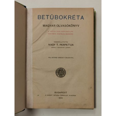Nagy T. Perpetua (szerk.): Betűbokréta - Magyar olvasókönyv