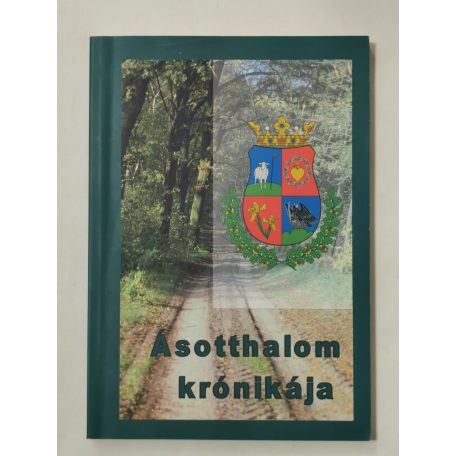 Arany József (szerk.): Ásotthalom krónikája