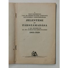   A magyarországi vas- és fémmunkások központi szövetsége vezetőségének jelentése és zárszámadása a XII. rendes és 25. évi jubileumi közgyülésre 1903-1928