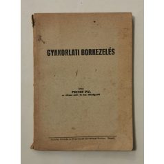Pesthy Pál: Gyakorlati borkezelés