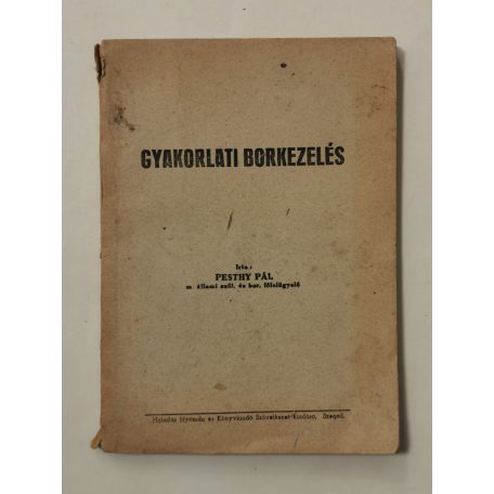 Pesthy Pál: Gyakorlati borkezelés