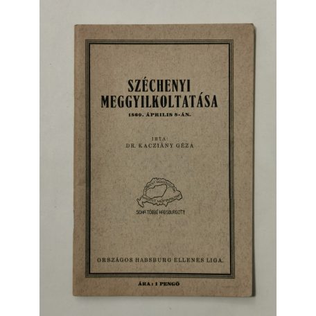 Kacziány Géza, Dr.: Széchenyi meggyilkoltatása 1860. április 8-án (Első kiadás!)