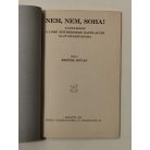 Sréter István: Nem, nem, soha! Tanulmány a Lord Rothermere sajtó-actió alátámasztására.
