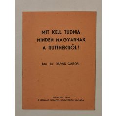   Darás Gábor, Dr.: Mit kell tudnia minden magyarnak a ruténekről?