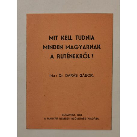 Darás Gábor, Dr.: Mit kell tudnia minden magyarnak a ruténekről?