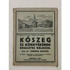   Thirring Gusztáv, Dr.: Kőszeg és környékének részletes kalauza