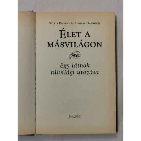 Sylvia Browne: Élet a másvilágon - Egy látnok túlvilági utazása