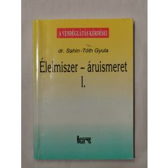 Sahin-Tóth Gyula, Dr.: Élelmiszer-áruismeret I-II.