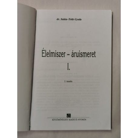 Sahin-Tóth Gyula, Dr.: Élelmiszer-áruismeret I-II.
