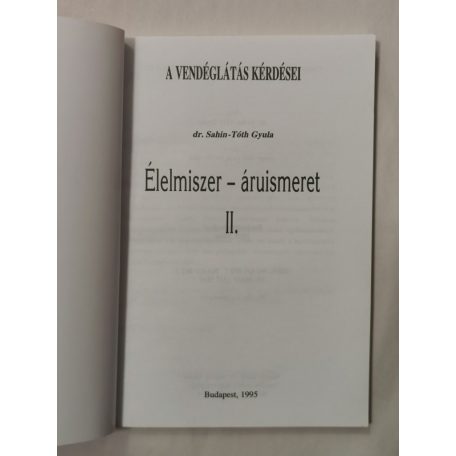 Sahin-Tóth Gyula, Dr.: Élelmiszer-áruismeret I-II.
