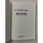 Bogenfürst Ferenc, Dr.: Keltetés - Tyúkfélék, víziszárnyasok, szárnyas apróvadak és futómadarak